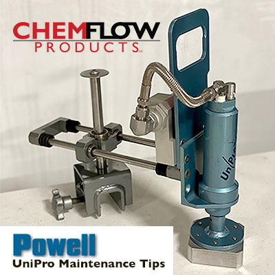 CHEMFLOW POWELL UniPro Maintenance Tips CHEMFLOW POWELL UniPro Maintenance Tips